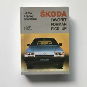 Údržba a opravy automobilů Škoda Favorit, Forman, Pick up, Jaroslav Andrt, Tomáš Malina
