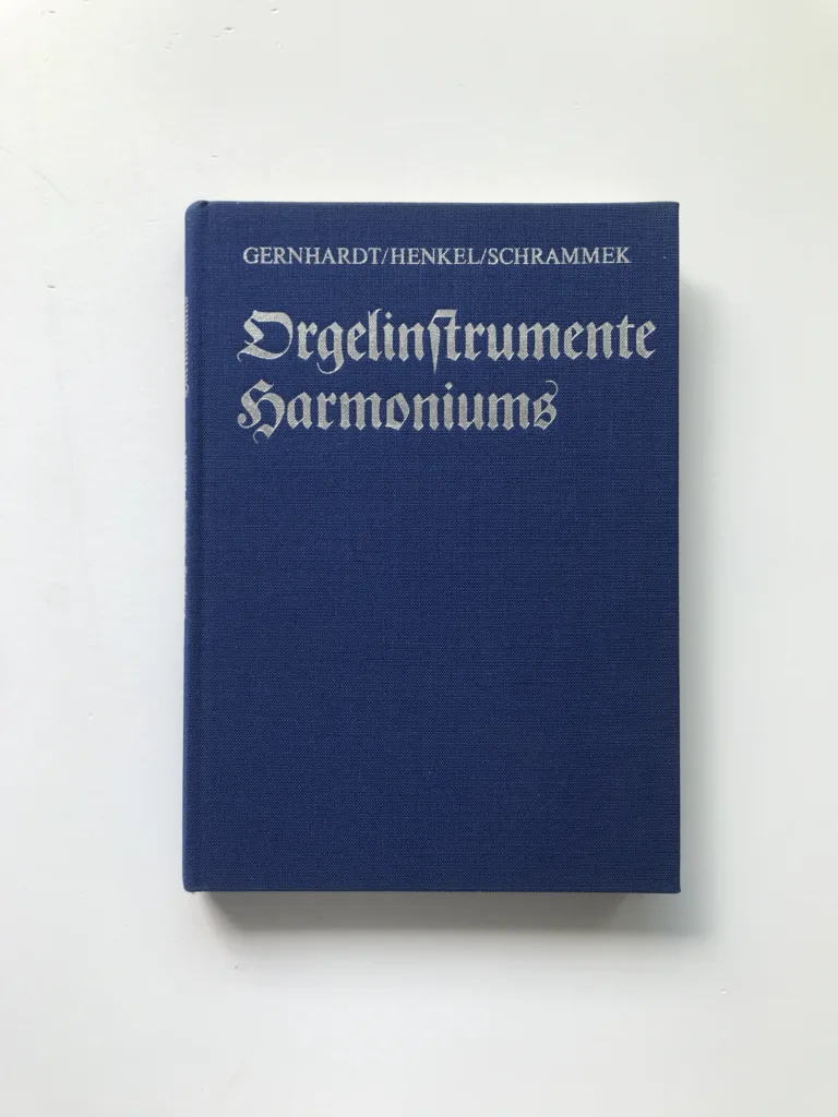 Orgelinstrumente Harmoniums, Klaus Gernhardt, Hubert Henkel, Winfried Schrammek