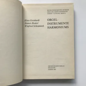 Orgelinstrumente Harmoniums, Klaus Gernhardt, Hubert Henkel, Winfried Schrammek