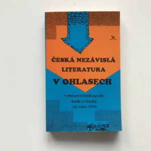 Česká nezávislá literatura v ohlasech (Výběrová bibliografie knih a článků od roku 1990), František Knopp, Jiří Mika, Jan Wiendl