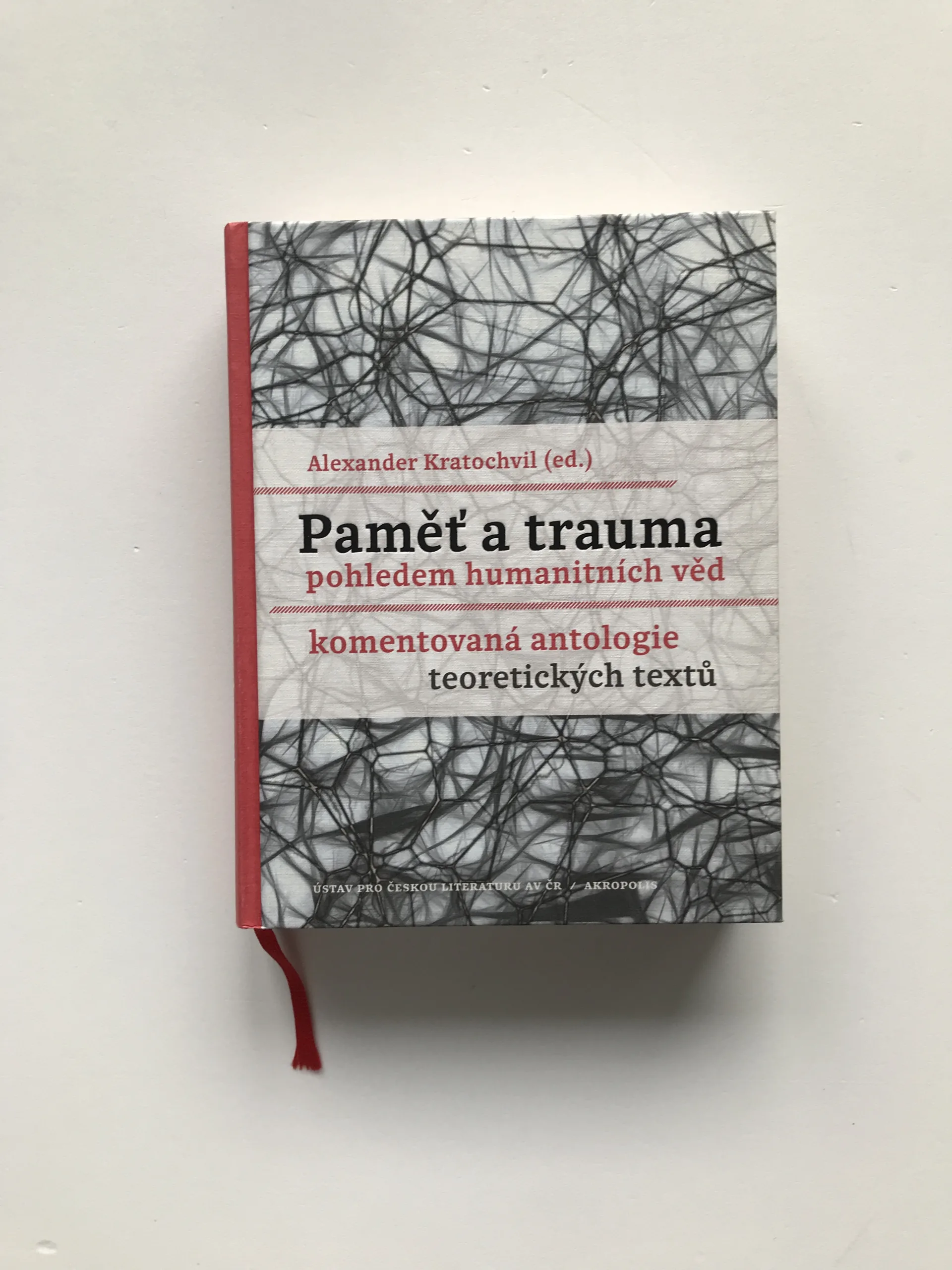 Paměť a trauma pohledem humanitních věd (Komentovaná antologie teoretických textů), Alexander Kratochvil