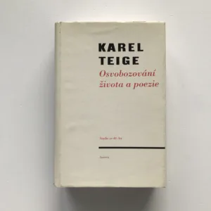 Osvobozování života a poezie (Studie ze čtyřicátých let), Karel Teige