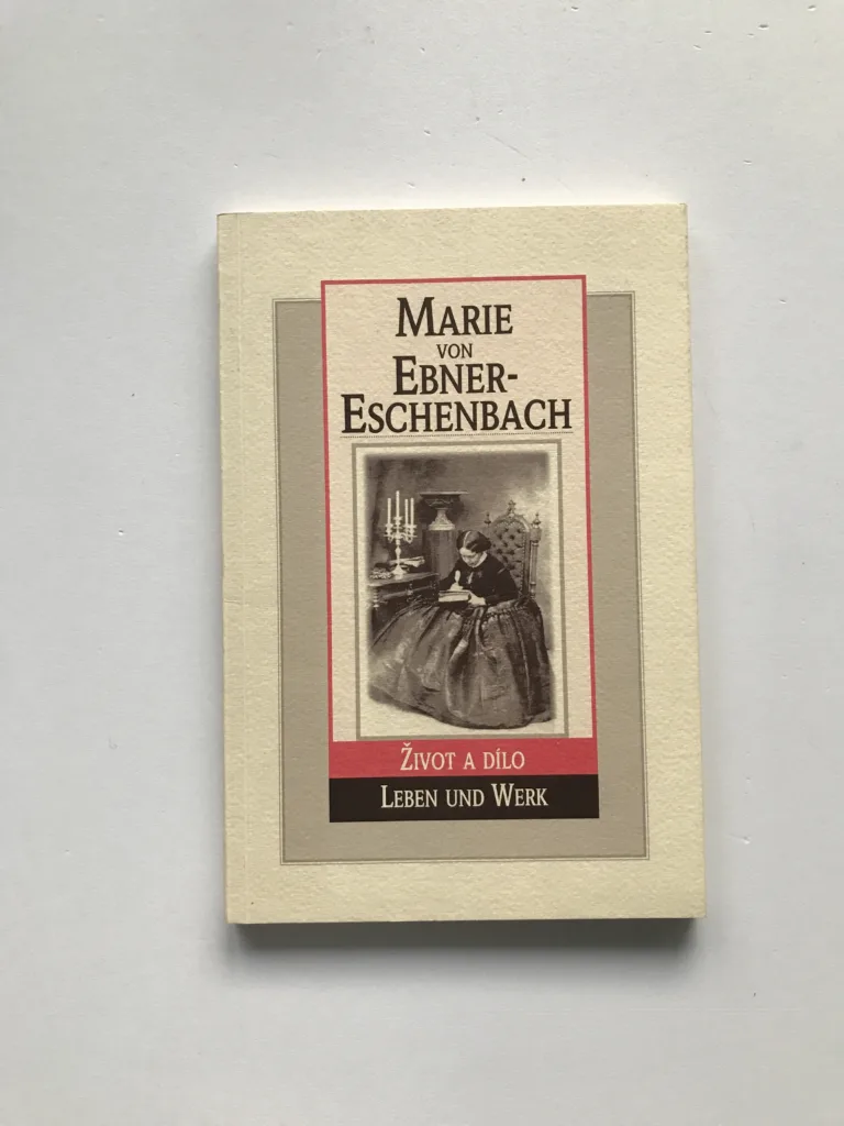 Marie von Ebner-Eschenbach – Život a dílo / Leben und Werk, František Valouch, Jana Starek