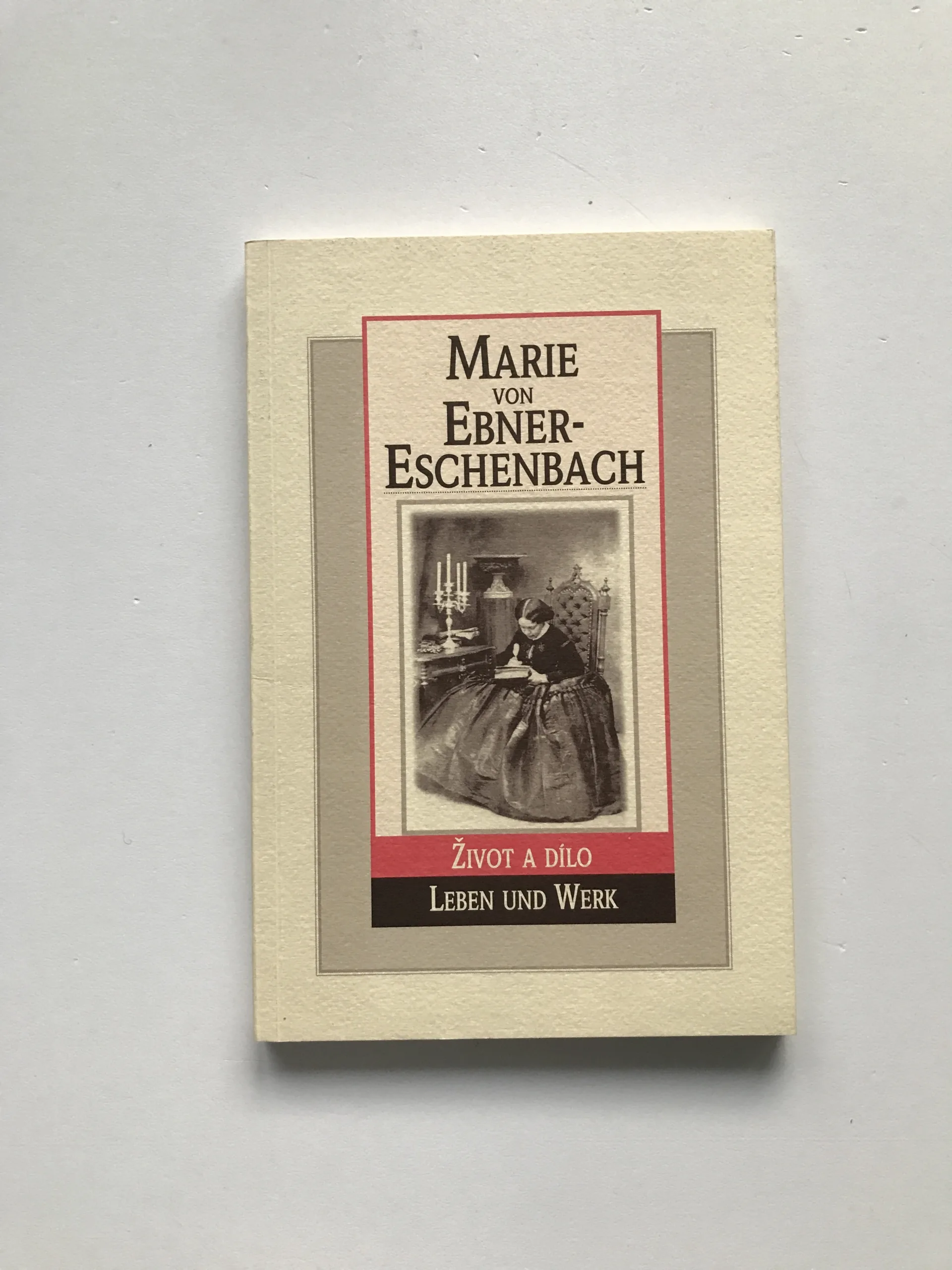 Marie von Ebner-Eschenbach – Život a dílo / Leben und Werk, František Valouch, Jana Starek