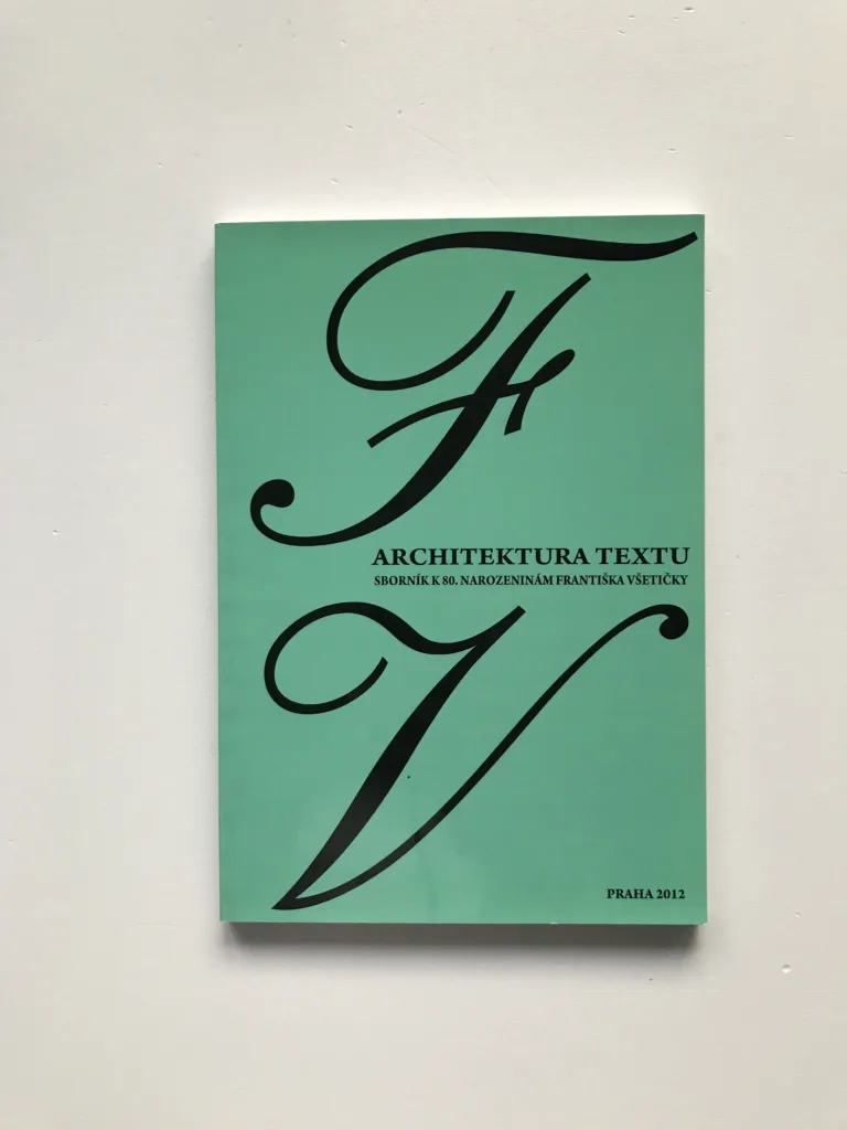 Architektura textu (Sborník k 80. narozeninám Františka Všetičky), Libor Pavera, Ivo Pospíšil