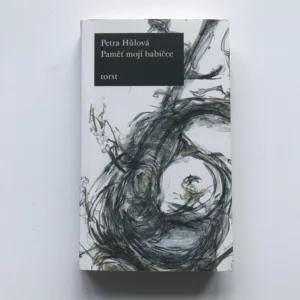 Paměť mojí babičce, Petra Hůlová