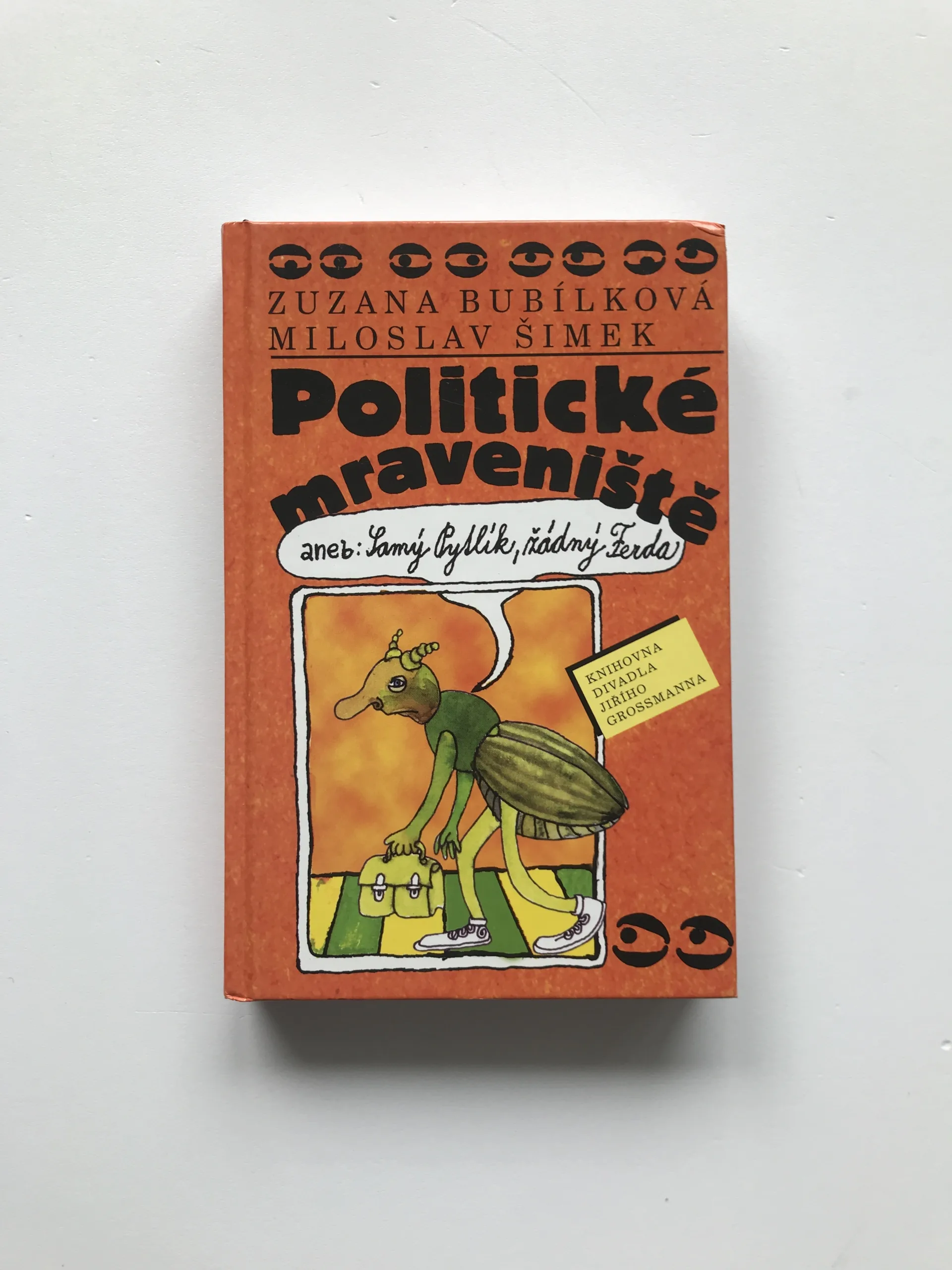 Politické mraveniště aneb Samý Pytlík, žádný Ferda, Zuzana Bubílková, Miloslav Šimek, Michal Hrdý