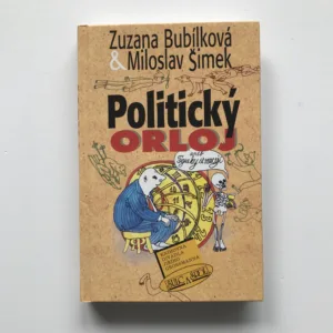 Politický orloj aneb Figurky se vracejí, Zuzana Bubílková, Miloslav Šimek, Michal Hrdý