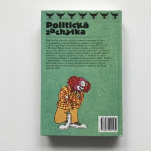 Politická záchytka aneb S politiky do němoty, Zuzana Bubílková, Miloslav Šimek, Michal Hrdý