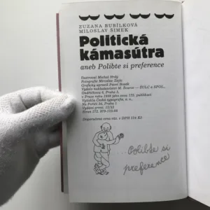 Politická kámasútra aneb Polibte si preference (podpisy Bubílková a Šimek), Zuzana Bubílková, Miloslav Šimek, Michal Hrdý