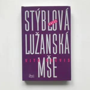 Lužanská mše – Vita brevis (podpis autorky), Valja Stýblová