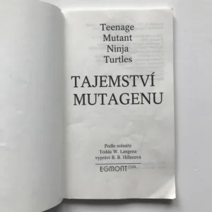 Teenage Mutant Ninja Turtles – Tajemství mutagenu, Todd W. Langen, B. B. Hillerová