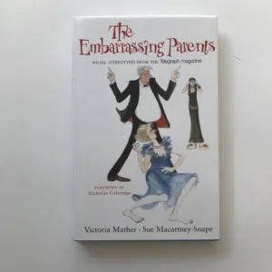 The Embarrassing Parents (Social Stereotypes from The Telegraph Magazine), Victoria Mather, Sue Mccartney-Snape