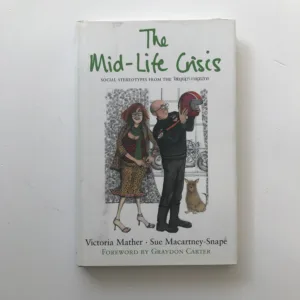 The Mid-Life Crisis (Social Stereotypes from The Telegraph Magazine), Victoria Mather, Sue Mccartney-Snape