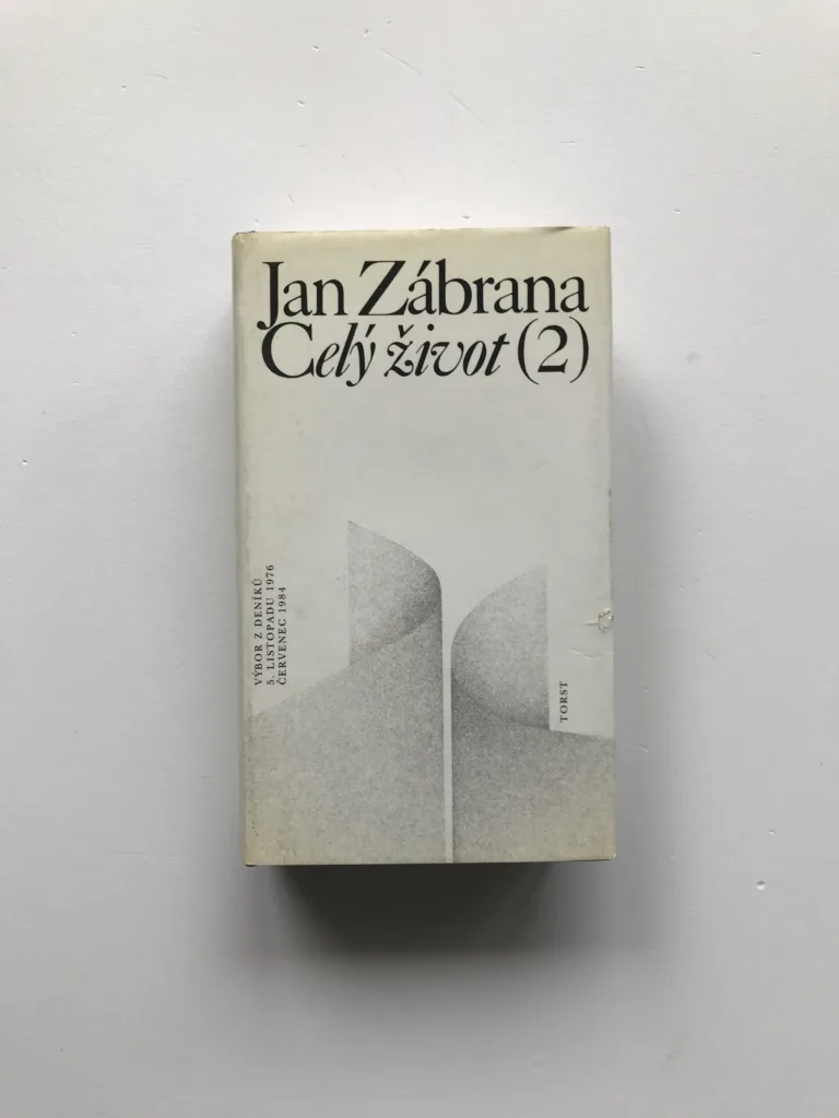 Celý život 2 (Výbor z deníků / 5. listopadu 1976 / Červenec 1984), Jan Zábrana