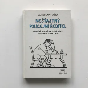 Nešťastný policejní ředitel a jiné neznámé, nově nalezené a pravděpodobné texty, Jaroslav Hašek