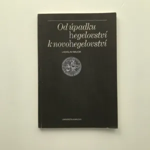 Od úpadku hegelovství k novohegelovství (Ke kritice poklasické a soudobé německé buržoazní filozofie), Ladislav Major