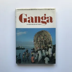 Ganga – Sacred River of India, Raghubir Singh, Eric Newby