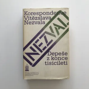 Depeše z konce tisíciletí – Korespondence Vítězslava Nezvala, Vítězslav Nezval