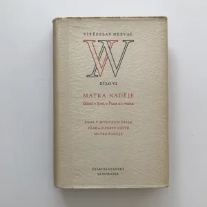 Matka naděje (Básně o ženě, o Praze a o matce) (Dílo VI), Vítězslav Nezval