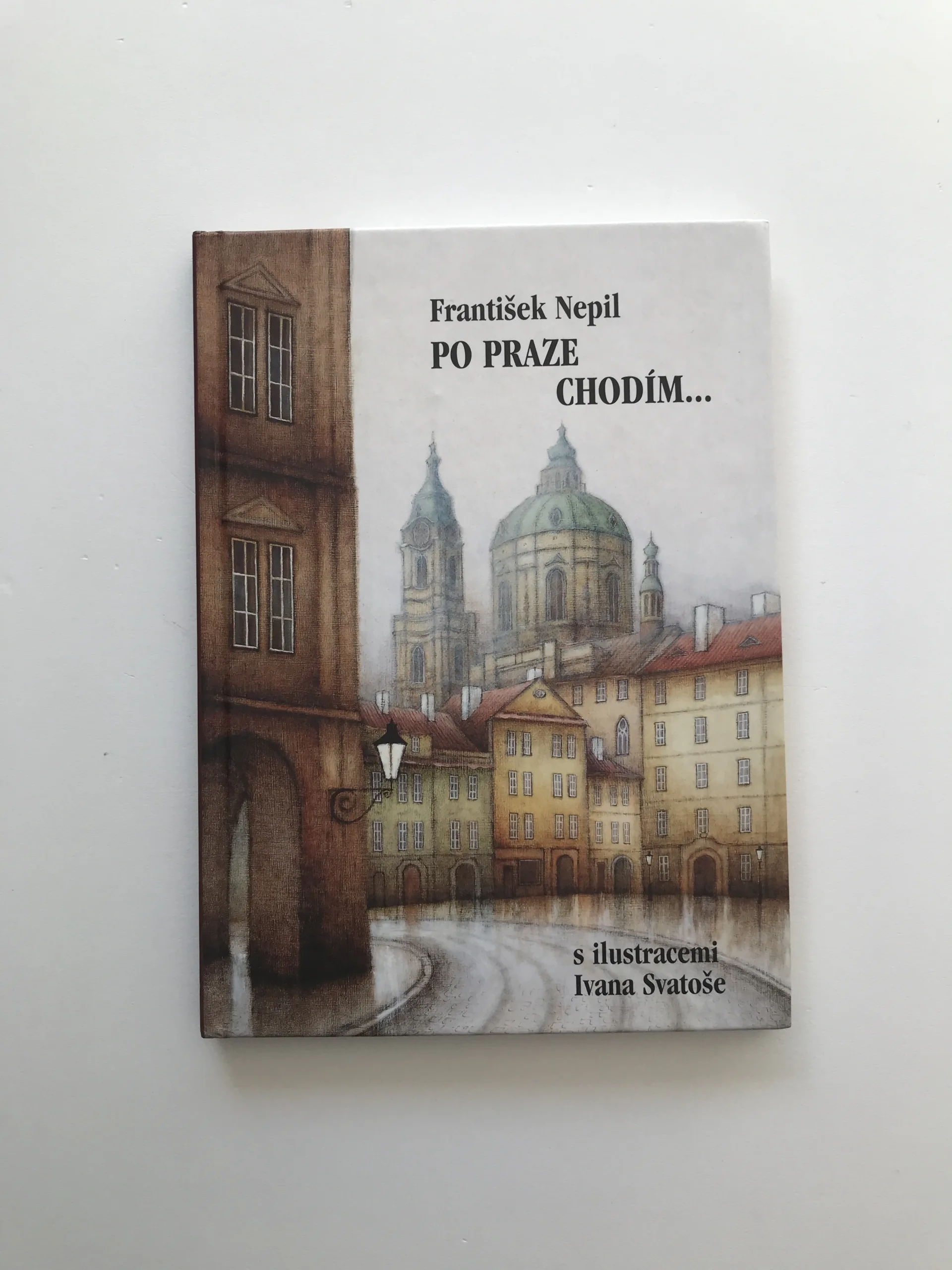 Po Praze chodím..., František Nepil, Ivan Svatoš