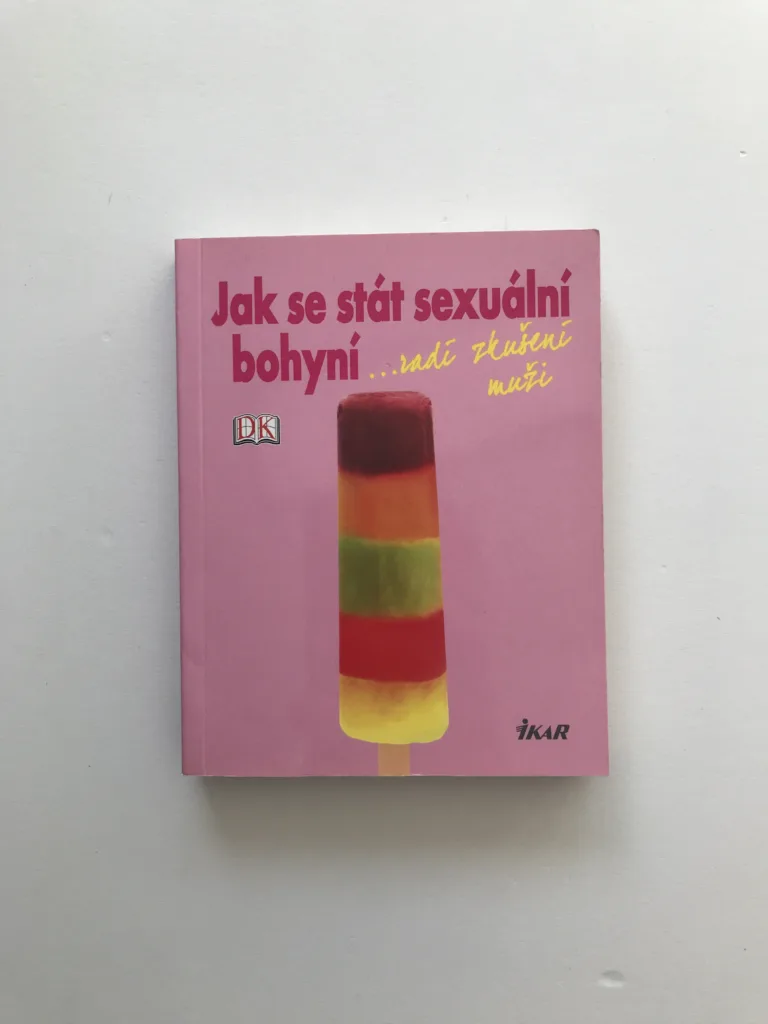 Jak se stát sexuální bohyní ...radí zkušení muži , Euromedia, Ikar