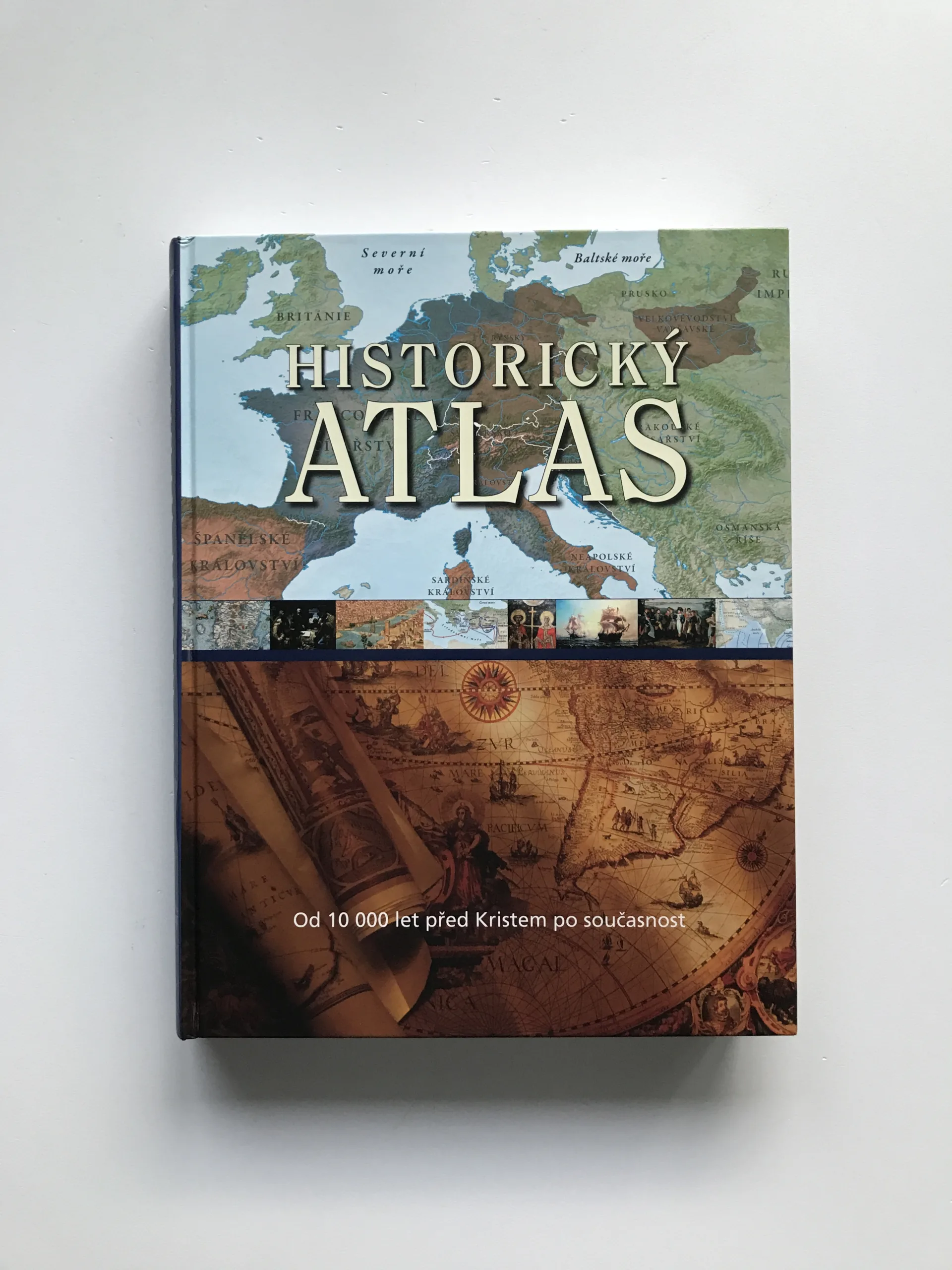 Historický atlas (Od roku 10 000 před Kristem po současnost), Geoffrey Wawro, kolektiv autorů