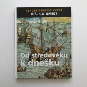 Od středověku k dnešku (Víš, co umíš?), kolektiv autorů