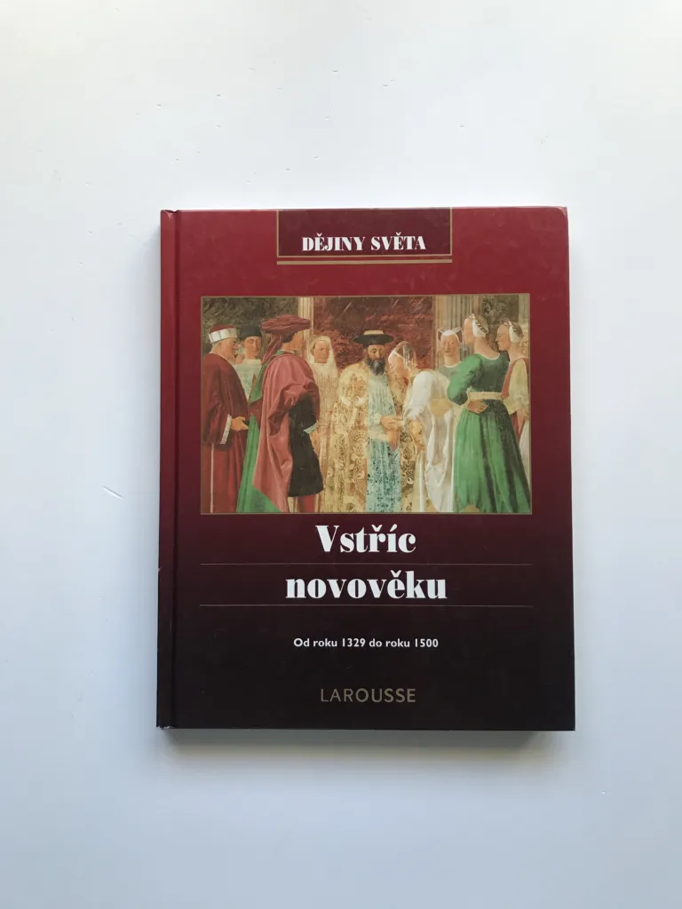 Vstříc novověku (Od roku 1329 do roku 1500, Dějiny světa Larousse