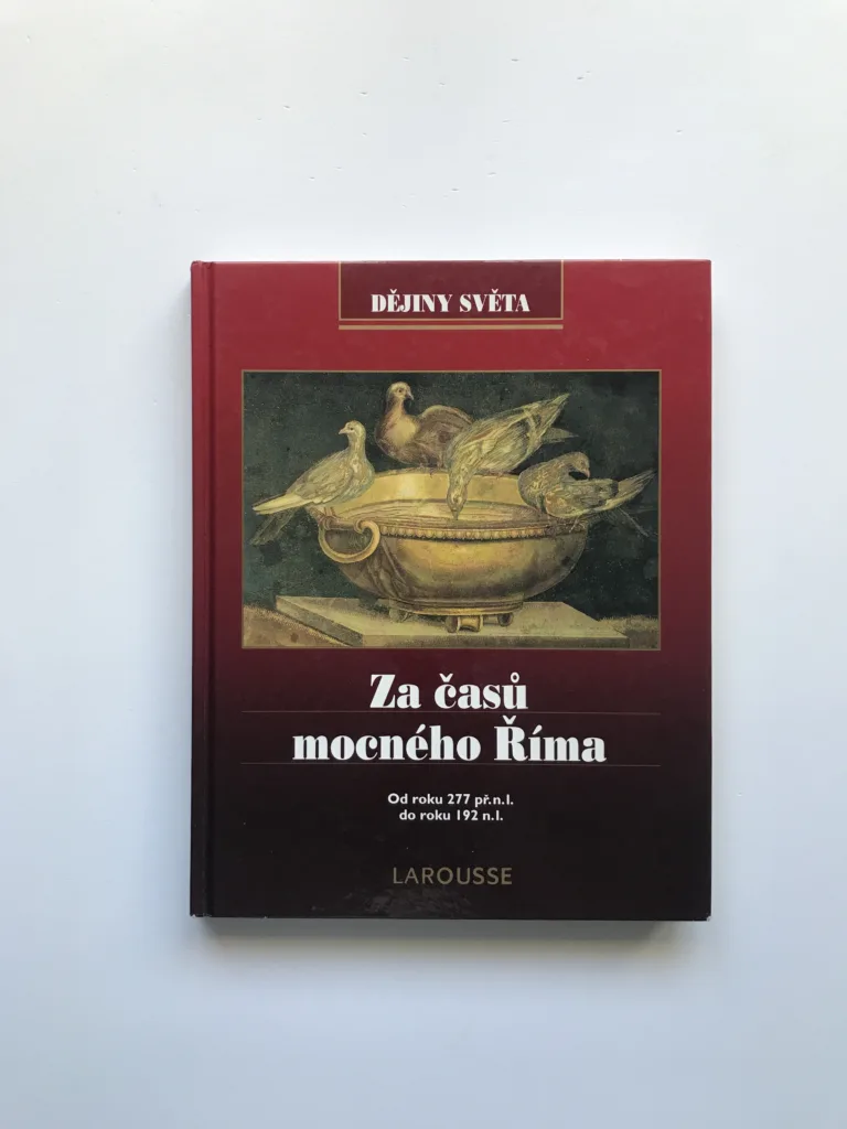 Za časů mocného Říma (Od roku 277 př. n. l. do roku 192 n. l., Dějiny světa Larousse)