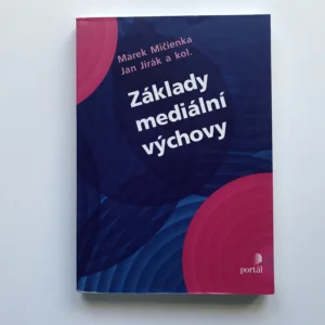 Základy mediální výchovy, Marek Mičienka, Jan Jirák