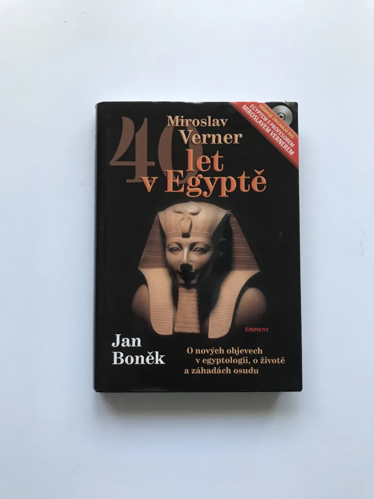 Miroslav Verner – 40 let v Egyptě (O nových objevech v egyptologii, o životě a záhadách osudu) (bez DVD), Jan Boněk, Miroslav Verner