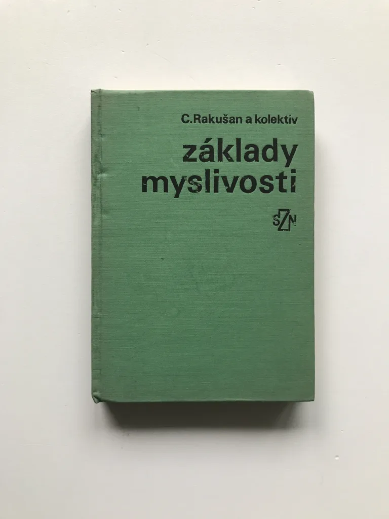 Základy myslivosti, Ctirad Rakušan, kolektiv autorů