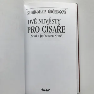 Dvě nevěsty pro císaře (Sissi a její sestra Nené), Sigrid Maria Grössingová