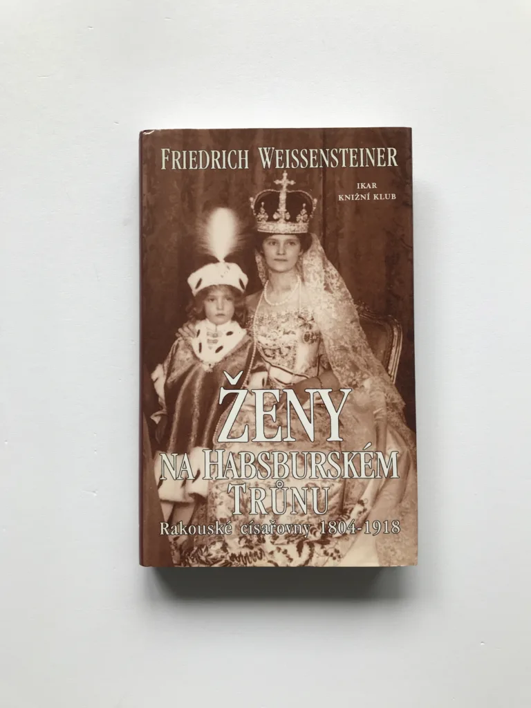 Ženy na habsburském trůnu (Rakouské císařovny 1804-1918), Friedrich Weissensteiner