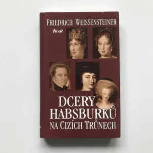 Dcery Habsburků na cizích trůnech, Friedrich Weissensteiner