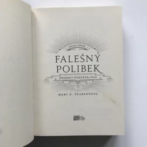 Falešný polibek (Kniha první Kroniky pozůstalých),, Mary E. Pearsonová