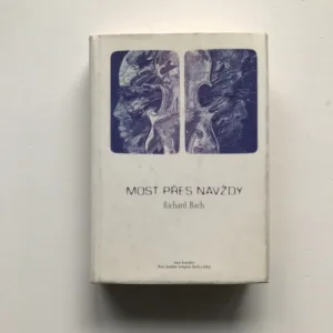 Most přes navždy, Richard Bach