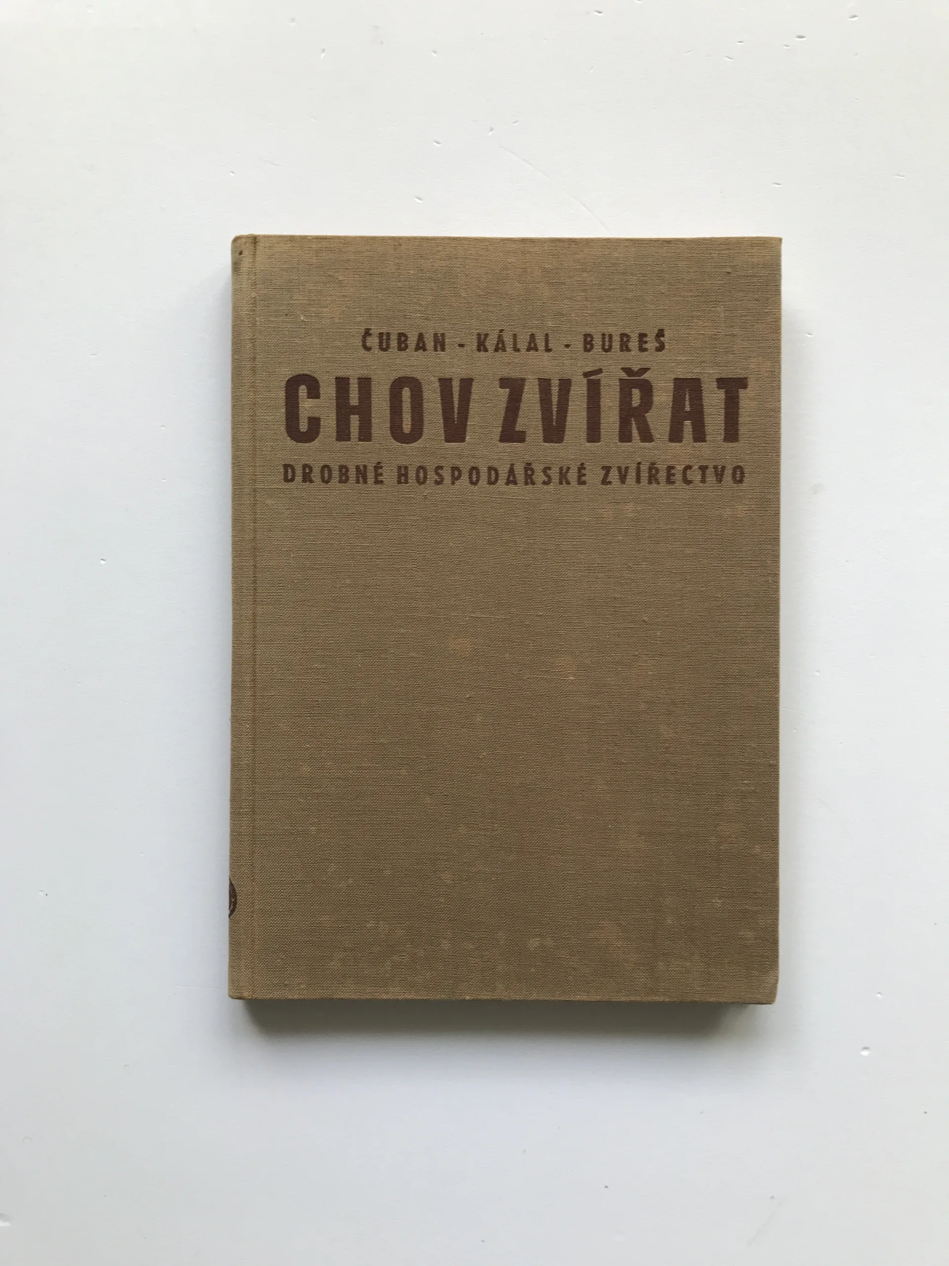 Chov zvířat (Drobné hospodářské zvířectvo), S. Čuban, J. Bureš, V. Kálal