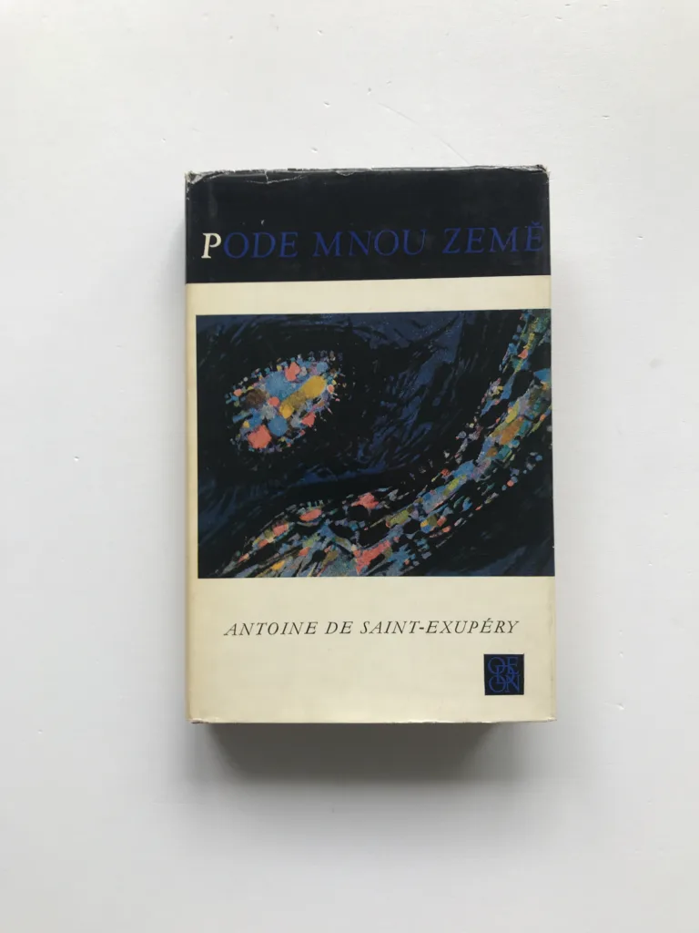 Pode mnou země (Kurýr na jih / Noční let / Země lidí / Válečný pilot), Antoine de Saint-Exupéry