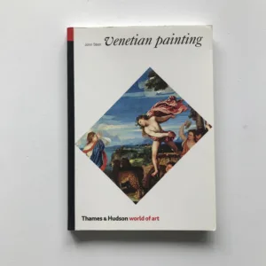 Venetian Painting (A Concise History), John Steer