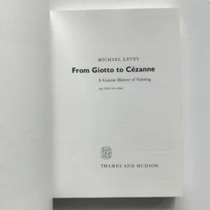 From Giotto to Cézanne (A Concise History of Painting), Michael Levey