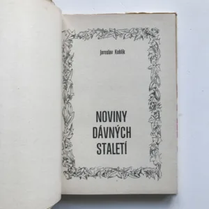 Noviny dávných staletí, Jaroslav Kohlík