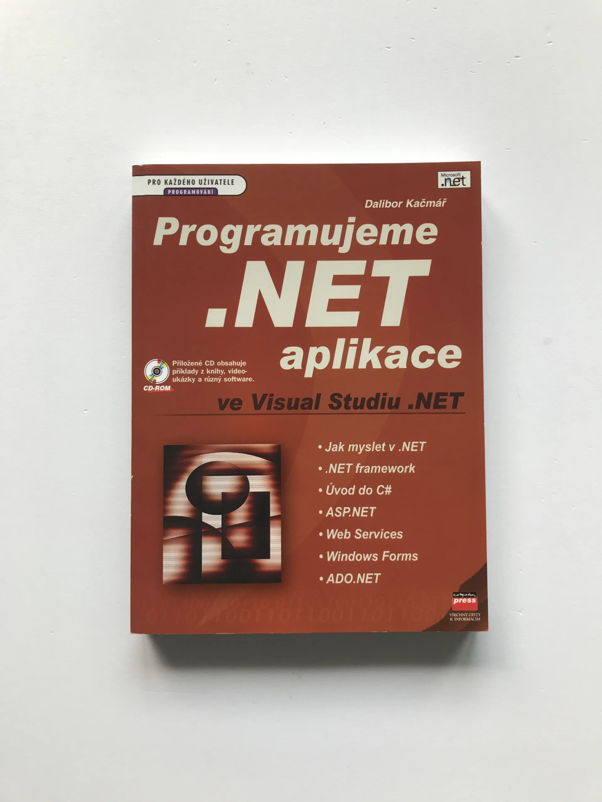 Programujeme .NET aplikace ve Visual Studiu .NET, Dalibor Kačmář