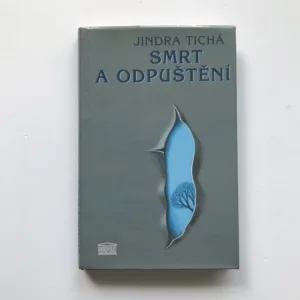 Smrt a odpuštění (podpis autorky), Jindra Tichá