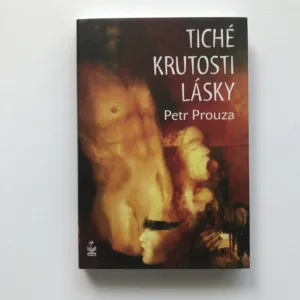 Tiché krutosti lásky, Petr Prouza