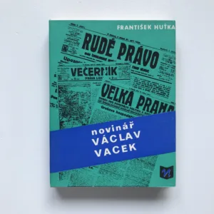Novinář Václav Vacek, František Huťka