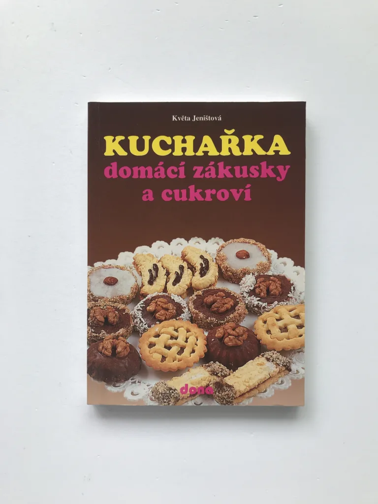 Kuchařka – Domácí zákusky a cukroví, Květa Jeništová