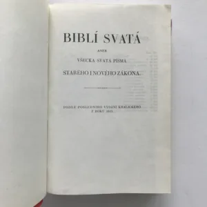 Biblí svatá aneb Všecka svatá písma Starého i Nového zákona podle posledního vydání Kralického z roku 1613