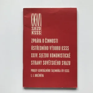 Zpráva o činnosti Ústředního výboru KSSS XXIV. Sjezdu Komunistické strany Sovětského svazu (Projev generálního tajemníka ÚV KSSS L. I. Brežněva)